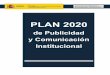 PLAN 2020 - lamoncloa.gob.es › serviciosdeprensa › ...El Plan anual de Publicidad y Comunicación Institucional, elaborado por la Comisión, debe especificar, como mínimo (Ley