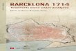 BARCELONA 1714 - Angle Editorial · la consciència col·lectiva del país. Però com succeeix amb bona part dels fets històrics que han adquirit dimensions mitològiques, la realitat