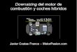 Downsizing del motor de combustión y coches híbridosjaviercostas.com/otros/presentacion-uma-14nov2013.pdfBreve historia del coche híbrido Pioneros – Patentes de H. J. Dowsing