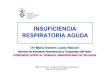 INSUFICIENCIA RESPIRATORIA AGUDA - gva.es · tratamiento insuficiencia respiratoria aguda 1. etiologico 2. soporte basico 3. medidas especificas:-oxigenación-ventilación * necesidad