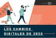 TENDENCIAS LOS CAMBIOS DIGITALES DE 2020 · 2019-12-27 · transformación de negocio B2B en Telefónica Empresas. El vínculo con las marcas se estrechará gracias a tiendas inteligentes