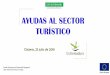 AYUDAS AL SECTOR TURÍSTICO - Grupo ASAL, asesores y ... · subvenciones para el fomento de la calidad del sector turístico ... a través de ayudas a balnearios y a empresas turísticas