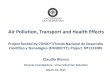 Air Pollution, Transport and Health Effects · Air Pollution, Transport and Health Effects Claudia Blanco Docente Investigadora–Universidad San Sebastian March 18, 2015 Project