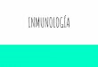 INMUNOLOGÍA · 2017-03-27 · Órganos del sistema inmune Órganos linfoides primarios → lugares en los que se fabrican las células sanguíneas. Son la médula ósea y el timo