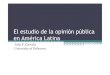 El estudio de la opinión pública en América Latinaamerico.usal.es/.../files/CARRIONpea_presentacion3.pdfCARRIONpea_presentacion3 Author Flavia Freidenberg Created Date 2/16/2012