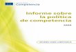 Informe sobre la política de competencia · Informe sobre la política de competencia 2009 4 Comisión adoptó asimismo decisiones en seis asuntos de cártel en diversos sectores,
