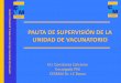 PAUTA DE SUPERVISIÓN DE LA UNIDAD DE VACUNATORIO · 11.- Evaluación Coberturas de vacunas especificas, participación en reuniones de evaluación del PNI, implementación de cambios