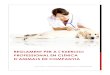 REGLAMENT PER A L’EXERCICI PROFESSIONAL EN CLÍNICA … · 2016-05-03 · L’exercici de la clínica veterinària d’animals de companyia només podrà ser dut a terme per veterinaris