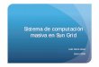 Sistema de computación masiva en Sun Gridgabriel/files/PFC-IvanCouto... · 2018-12-21 · • Sistema de monitorización Ganglia y Nagios • Sistema de gestión de imágenes Tivoli