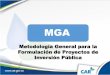Presentación de PowerPoint - CARbproyectos.car.gov.co/VINCULOS PAGINA 3/QUE ES LA MGA.pdf · presentación del proyecto y dara la justificación y estructura del proyecto de manera