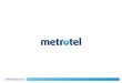 le proporcionará la - Metrotel · Preatendedor de Metrotel es un servicio que le permitirá añadir aplicaciones de avanzadas de una centralita virtual, a sus líneas telefónicas