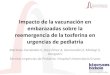Impacto de la vacunación en embarazadas sobre la ... · Angela Gentile et al. Bordetella pertussis (Bp) disease: Before (2003-2011) and after (2013-2016) maternal inmunization strategy
