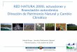RED NATURA 2000, actuaciones y financiación autonómica ...€¦ · 500 fotos 60 vídeos 16 itinerarios Multimedia J. Del Villar, G. Eguiluz Cartografía Servicios Ecosistemas Cátedra