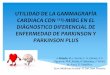 UTILIDAD DE LA GAMMAGRAFÍA MIOCÁRDICA 123I MIBG EN EL ... SVMN/XIX SAN JUAN... · 1. Evaluar la captación miocárdica de 123I-MIBG en pacientes con parkinsonismo neurodegenerativo
