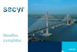 Presentación de PowerPoint 2020ESP_t… · Cambio nombre corporativo Refuerzo de la estructura de capital Nace Sacyr Fluor 2016 Inauguración ampliación del Canal de Panamá 2017