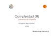 Complejidad (II) - dma.fi.upm.es€¦ · Existe un algoritmo de complejidad polinómica O(nk) que resuelve el problema (k constante, n tamaño de la entrada del problema) • Hallar