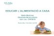 EDUCAR L’ALIMENTACIÓ A CASA · Curs de PRL bàsic 30 hores Author: Cristina Moncunill Created Date: 2/25/2018 9:12:02 PM 