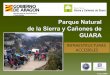 Parque Natural de la Sierra y Cañones de Guara€¦ · Parque Natural de la Sierra y Cañones de Guara Author: Selma Palacin Created Date: 8/21/2017 3:16:36 PM 