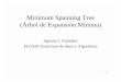 Minimum Spanning Tree (Árbol de Expansión Mínima)profesores.elo.utfsm.cl/~agv/elo320/01and02/graphAngorithms... · Kruskal y algoritmo de Prim (parecido al de Dijkstra - por verse)