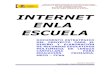 INTERNET ENLA ESCUELA - recursostic.educacion.esrecursostic.educacion.es/primaria/enpocaspalabras/web/generales/u… · Internet en la Escuela e Internet en el Aula, entre el MEC