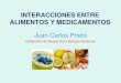 Juan Carlos Prieto · exagerar el efecto esperado, o aparecer efectos imprevistos • Los alimentos ingeridos y el estado nutricional de un individuo pueden condicionar la biodisponibilidad,