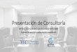 Presentación de Consultoría - TEC | Tecnológico de ......Instituto Tecnológico de Costa Rica (TEC) •El Instituto Tecnológico de Costa Rica (TEC) es una institución pública
