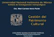 Universidad Nacional Autónoma de México · Lista de patrimonio cultural en México Arte rupestre 1 Bien natural 4 Ciudad histórica 10 Conjunto de monumentos 2 Itinerario cultural