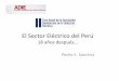 El Sector Eléctrico del Perú RD - ADIE...subsidio temporal • Regulador con autonomía. Reducción Perdidas de energía. Ajuste Tarifario 300-500 >500 1990 0 50 100 150 200 