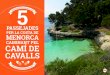 PASSEJADES - Disseny de continguts · Amb aquestes 5 passejades de menys d’una hora i amb molt poc desnivell podràs descobrir 3 de les millors platges verges de Menorca, el far