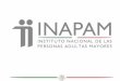 Presentación de PowerPoint - Idefom · Consolidar al instituto Nacional de las Personas Adultas Mayores como órgano rector de la política pública nacional a favor de las personas
