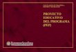 PROYECTO EDUCATIVO DEL PROGRAMA (PEP) · presentación 5 Misión y visión 7 capítulo 1. antecedentes del programa 9 reseña histórica del sector 9 reseña histórica del programa