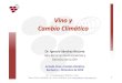 Vino y Cambio Clim áticoecodes.org/docs/jornada_vcc/IS_VinoyCC.pdfVINO Y CAMBIO CLIMÁTICO Consecuencias del cambio climático 1. Zonas de producción de uva 2. Variedades de vid