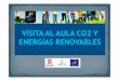 VISITA AL AULA CO2 Y ENERGÍAS RENOVABLES...Presentación_ Energias Renovables Author Usuario Created Date 2/27/2013 1:30:19 PM 