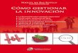 Cómo gestionar la innovaCión - DigitalBooks - Login · 2013-10-21 · Cómo gestionar la innovaCión MIGUEL DE BAS SOTELO (Coordinador) • La innovación como estrategia empresarial