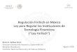 Regulación FinTech en México Ley para Regular las Instituciones de ... · Deuda (P2P, P2B Lending): El inversionista otorga un crédito, cuyo capital e intereses deben ser pagados