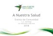 A Nuestra Salud - Eventos San Vicente Fundacióneventos.sanvicentefundacion.com/wp-content/uploads/... · A Nuestra Salud Propuesta de vinculación comercial 2018 Los valores propuestos