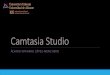 Camtasia Studio - web.ua.es€¦ · Camtasia Studio Camtasia Studio es un conjunto de aplicaciones que permite la grabación y edición de vídeo para la publicación de videotutoriales