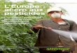 L’Europe accro aux pesticides - Greenpeace FranceL'EUROPE ACCRO AUX PESTICIDES Comment l’agriculture industrielle porte atteinte à notre environnement 3 Il est temps de briser