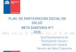 PLAN DE PARTICIPACION SOCIAL EN SALUD META SANITARIA N … · 2018-10-31 · Meta 3.2 : Al menos una reunión por corte en cada establecimientos de salud de la comuna, que incluya