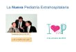 La Nueva Pediatría Extrahospitalaria · Programa INFORMÁTICO para GESTIÓN de las CONSULTAS : proyecto Abucasis (1996 ) Dr. Pablo Gimenez Fernandez ilusión - compromiso- trabajo