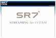 Presentacion SR7 LATAM SR7 STREAMING A+ SYSTEM system.pdfactividades en las fases del proyecto. Proporciona la supervisión de acciones desde el centro de mando y control ayudando