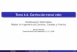 Tema 6.2: Camino de menor valor - CD Universidad de Oviedoocw.uniovi.es/pluginfile.php/6033/mod_resource/content/0/Tema 3.pdf · Tema 6.2: Camino de menor valor Modelización Matemática