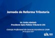 Jornada de Reforma Tributaria - Home | Consejo · 2017-09-07 · Jornada de Reforma Tributaria Dr. Carlos Abeledo Presidente Dpto Política Tributaria UIA Consejo Profesional de Ciencias
