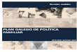 Plan Galego de Política Familiar · Plan Galego de Política Familiar 4 De acordo a esta previsión, aprobouse o Plan para a dinamización demográfica de Galicia 2013-2016, horizonte