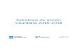 Estratexia de acción voluntaria 2016-2018 - FEAFES Galiciafeafesgalicia.org/img/documentacion/legal/Estratexia_de_accion... · Voluntariado de Galicia (2002-2005), que puxo en valor