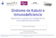 Síndrome de Kabuki e inmunodeficiencia e... · 2019-01-26 · inmunodeficiencias primarias Andrea Martín Nalda Unidad de Patología infecciosa e Inmunodeficiencias de Pediatría
