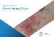 Máster online en Dermatología Clínica€¦ · Este Máster en Dermatología Clínica contiene el programa científico más completo y actualizado del mercado. Tras la superación