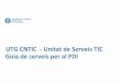 UTG CNTIC - Unitat de Serveis TIC Guia de serveis per al PDI · AC (Trac, svn, git hi ha un repositori git específic per a PDIs i projectes separat del git del lcac)), FIB (git)