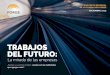 TRABAJOS DEL FUTURO · El estudio realizado por Accenture identiﬁcó las 23 habilidades que permitirán a los jóvenes tener un mejor rendimiento en los trabajos del futuro