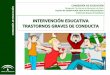INTERVENCIÓN EDUCATIVA TRASTORNOS GRAVES DE CONDUCTA · Mutismo selectivo Trastornos psicóticos. CONSEJERÍA DE EDUCACIÓN Delegación Territorial de Educación de Cádiz EQUIPO